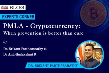 PMLA – Crypto Currency: When Prevention is Better than Cure - SCC Online