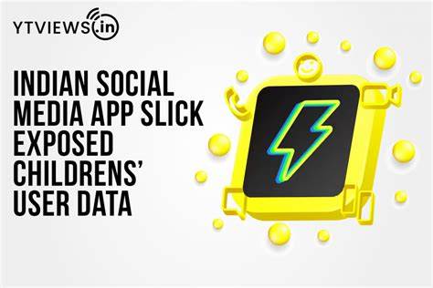Indian social media app Slick exposed childrens’ user data - TechCrunch