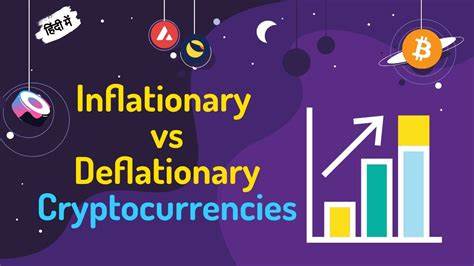 Inflationary vs. deflationary cryptocurrencies, Explained