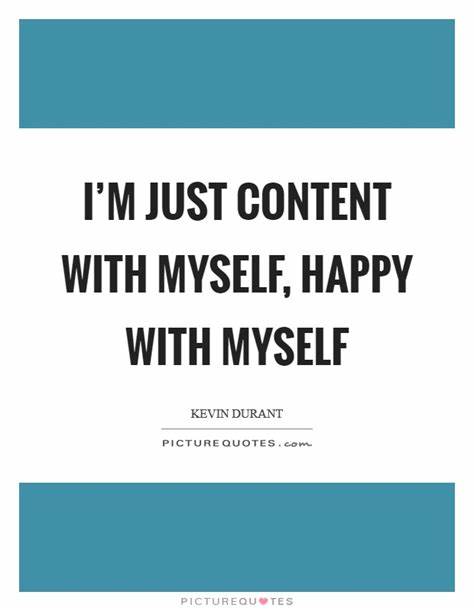 'I'm content with myself'