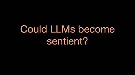 Are LLMs starting to become sentient?