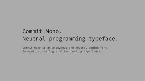 Commit Mono – Neutral programming typeface