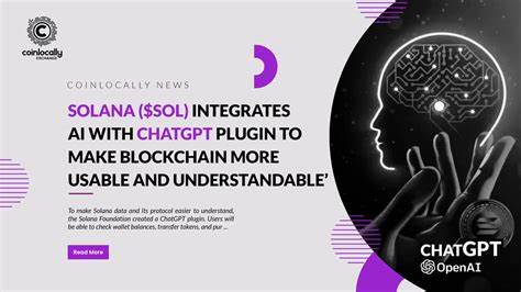Solana adds ChatGPT plugin to make blockchain ‘more usable and understandable’ - Fortune