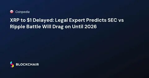 XRP Lawsuit: SEC Legal Battle with Ripple Likely Ending Soon — Here’s What to Expect - ZyCrypto