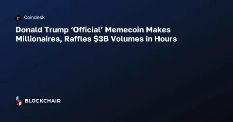 Donald Trump ‘Official’ Memecoin Makes Millionaires, Raffles $3B Volumes in Hours - Binance