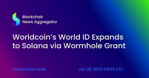 Worldcoin surges 10% after expanding World ID to Solana via Wormhole - CryptoSlate