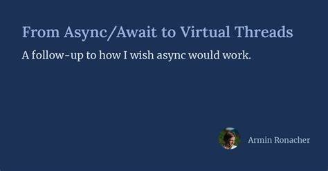 From Async/Await to Virtual Threads