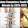  Quantum computers could bring lost Bitcoin back to life: Here’s how 