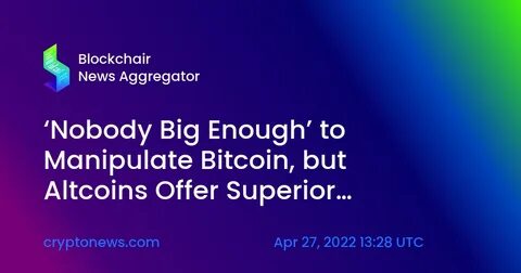‘Nobody Big Enough’ to Manipulate Bitcoin, but Altcoins Offer Superior Returns, Pantera’s Morehead Says - Cryptonews