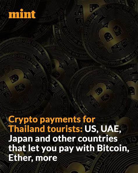 Crypto payments for Thailand tourists: US, UAE, Japan and other 