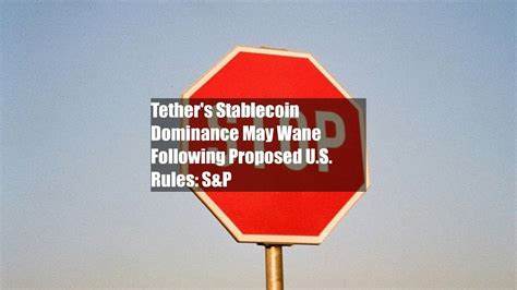 Tether's Stablecoin Dominance May Wane Following Proposed U.S. Rules: S&P