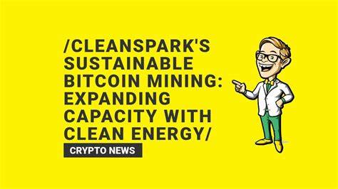 CleanSpark reports 478 bitcoin mined in August, expands capacity