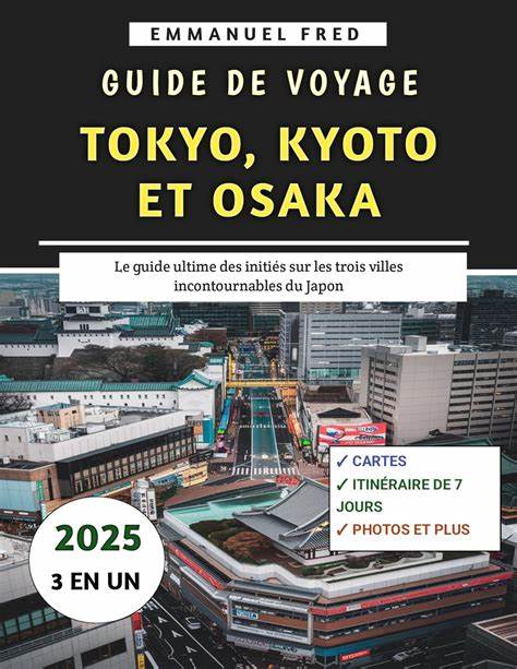 Voyage Japon : guide complet pour Tokyo, Kyoto et autres villes