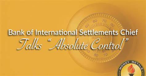 Bank Of International Settlements Chief Talks “Absolute Control