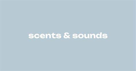 Scents, Sounds, and the Little Things in Between
