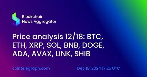 Price analysis 2/12: BTC, ETH, XRP, SOL, BNB, DOGE, ADA, LINK, AVAX, SUI - TradingView