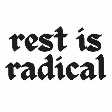 Rest Is Radical