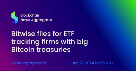 Bitwise Files For New ETF That Will Track Companies With At Least 1,000 BTC On Their Balance Sheets - Inside Bitcoins