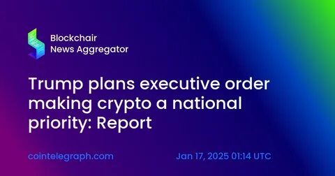 A crypto council? Trump plans to make cryptocurrency a national priority with executive order