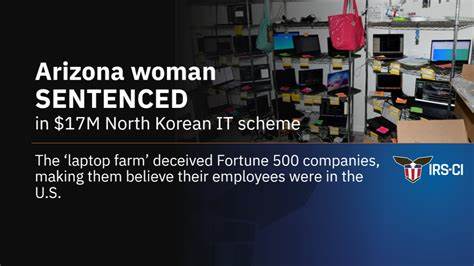 $17M IT Worker Fraud: Arizona Woman Sentenced for Aiding North Korea