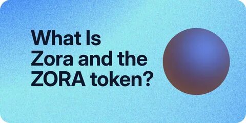 What Is Zora and the ZORA Token - CoinGecko Buzz