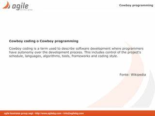 Cowboy: An Agile Programming Methodology for a Solo Programmer (2006)