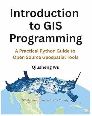Intro to GIS Programming: A Practical Python Guide to OSS Geospatial Tools