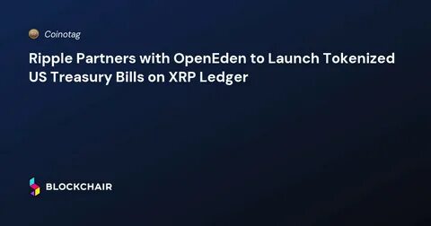 Ripple To Issue Tokenized RWAs Via XRP Ledger - Blockzeit