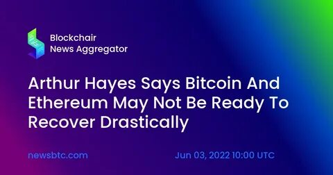 Buy Bitcoin If This Happens, Says Arthur Hayes - NewsBTC