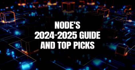 Node’s 2024-2025 Guide And Top Picks - Altcoin Buzz