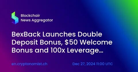 BexBack Launches Double Deposit Bonus and Adds BTC, ETH, USDT, XRP Deposit Options - CryptoSlate