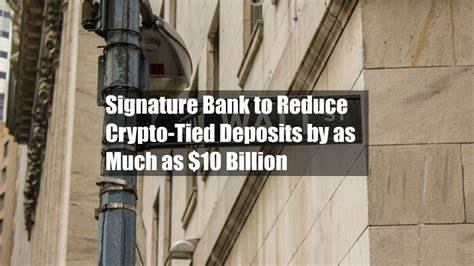 Signature Bank to Reduce Crypto-Tied Deposits by as Much as $10 Billion - CoinDesk