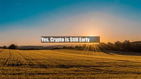 Yes, Crypto Is Still Early - Nasdaq