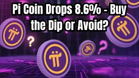 Pi Coin Plunges 8.6% – Should You Buy the Dip or Stay Away? - UP Excise Portal