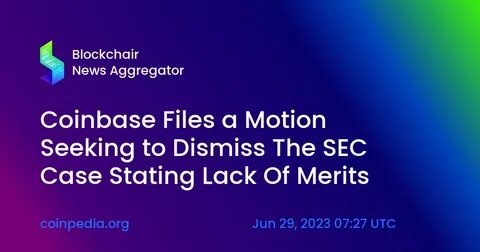 Coinbase Loses Most of Motion to Dismiss SEC Lawsuit - CoinDesk