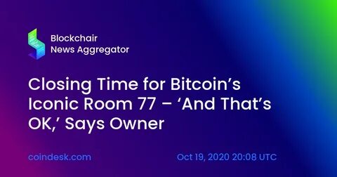 Closing Time for Bitcoin’s Iconic Room 77 – 'And That’s OK,' Says Owner - CoinDesk