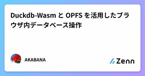 Show HN: Persisting Data with DuckDB, OPFS and WASM