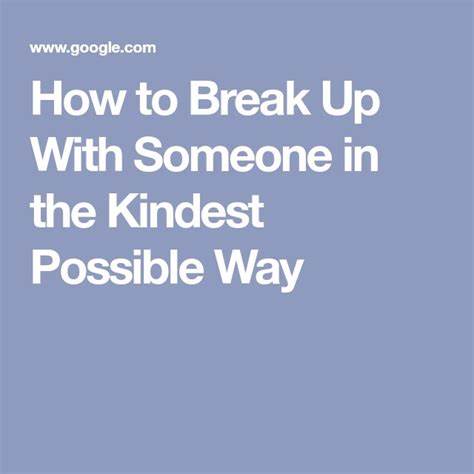 How to Break Up With Someone in the Kindest Possible Way - The Cut