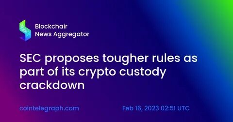 SEC may reverse proposed cryptocurrency custody rule - Dig Watch Updates