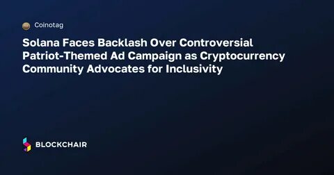 Solana Deletes Controversial Ad Following Crypto Community Backlash - Decrypt