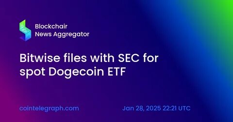 Bitwise files S-1 registration with the SEC for a Dogecoin ETF - The Block