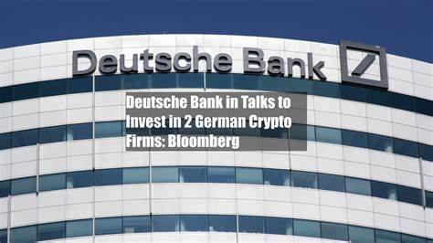 Deutsche Bank in Talks to Invest in 2 German Crypto Firms: Bloomberg - CoinDesk