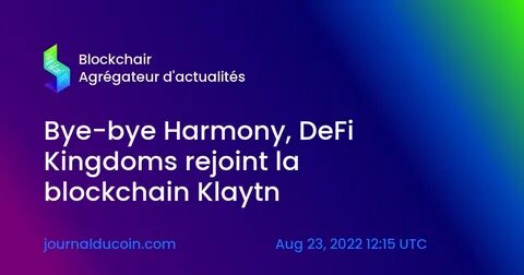 DeFi Kingdoms to leave Harmony for metaverse-focused blockchain - The Block