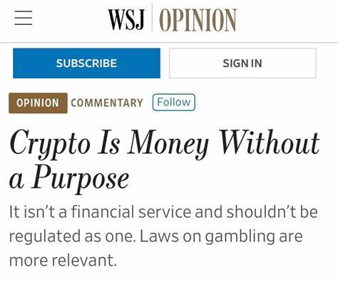 Crypto Is Money Without a Purpose - WSJ - The Wall Street Journal