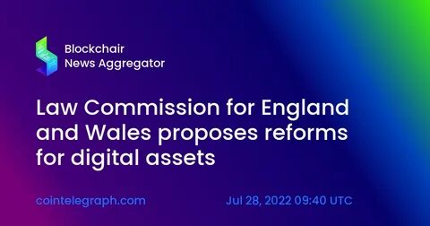 England and Wales Law Commission Pushes For Third Property Category For Crypto Assets - 99Bitcoins