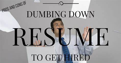 Ask HN: Dumbing Down Resume?