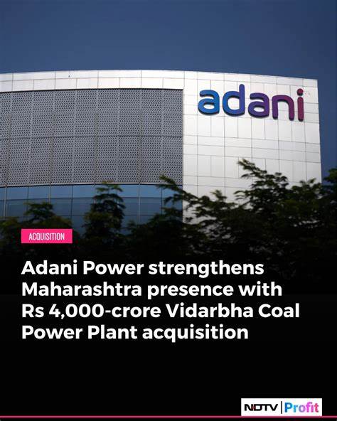 Adani Power completes $466m Vidarbha Power acquisition