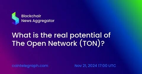 What is the real potential of The Open Network (TON)? - Binance