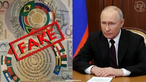 Rumors of BRICS Currency Launch by Putin Proven False - Crypto Times