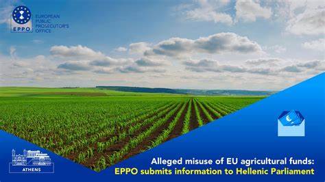 Alleged misuse of EU agricultural funds: EPPO submits information to Hellenic Parliament